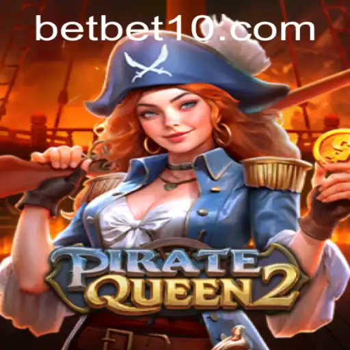 Exploring the Thrills of PirateQueen2 and Betting Adventures with bet10 PH Login